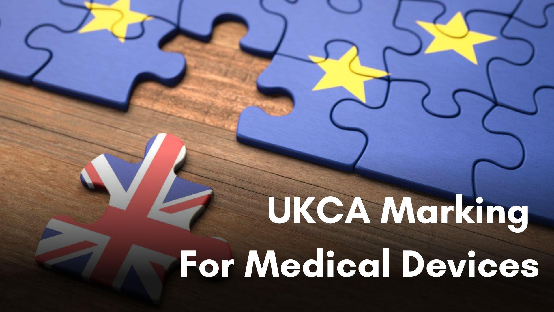 Know more about UKCA marking for Medical Devices